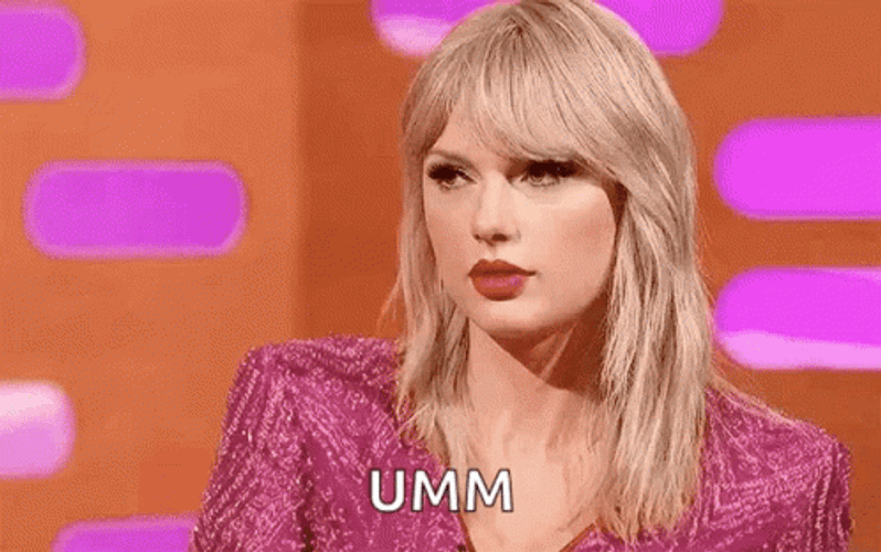 Umm... Confused Taylor Swift