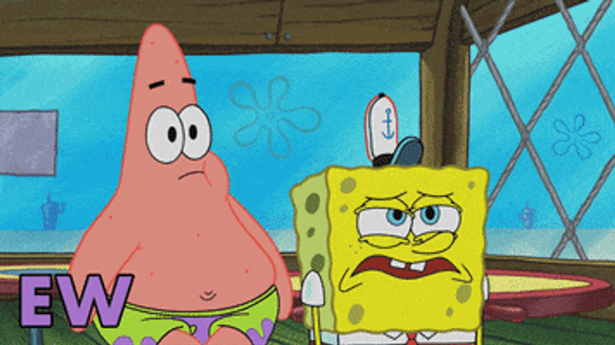 SpongeBob and Patrick 'Ew'